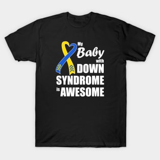 My Baby with Down Syndrome is Awesome T-Shirt